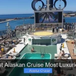 Best Alaskan Cruise Most Luxurious