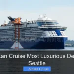 Best Alaskan Cruise Most Luxurious Departs from Seattle