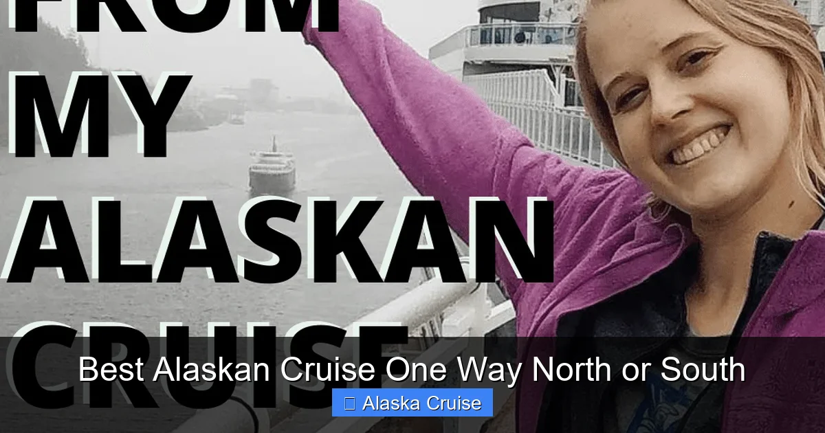 Best Alaskan Cruise One Way North or South