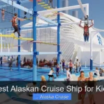 Best Alaskan Cruise Ship for Kids