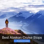Best Alaskan Cruise Stops