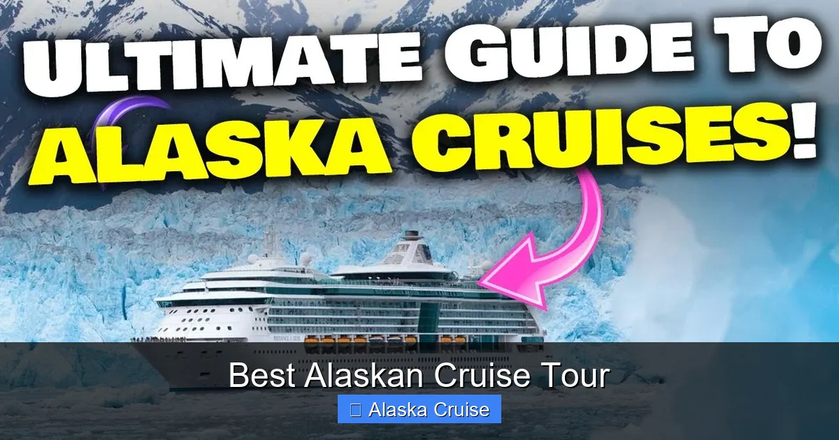 Best Alaskan Cruise Tour