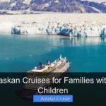 Best Alaskan Cruises for Families with Older Children