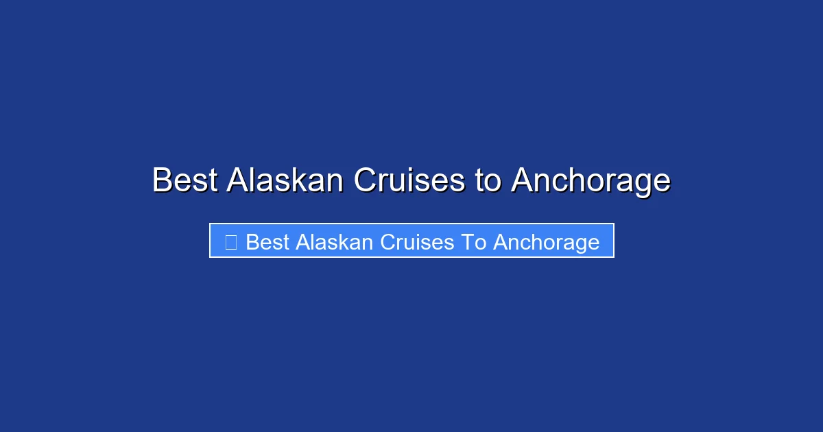 Best Alaskan Cruises to Anchorage