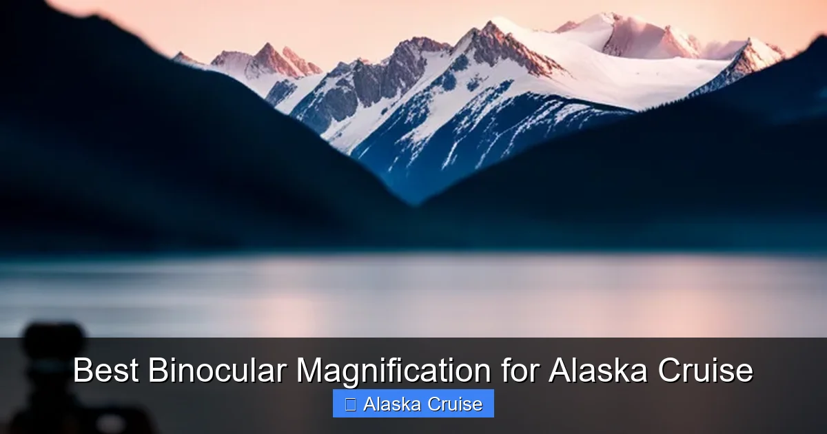 Best Binocular Magnification for Alaska Cruise
