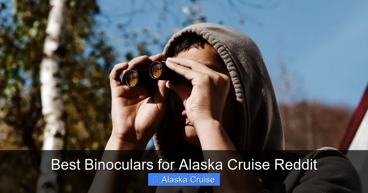 Best Binoculars for Alaska Cruise Reddit