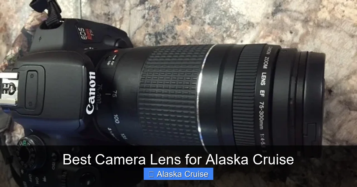 Best Camera Lens for Alaska Cruise