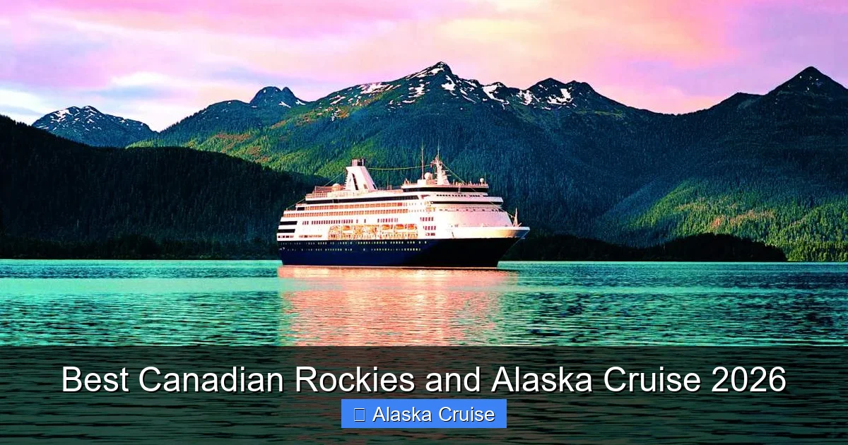 Best Canadian Rockies and Alaska Cruise 2026