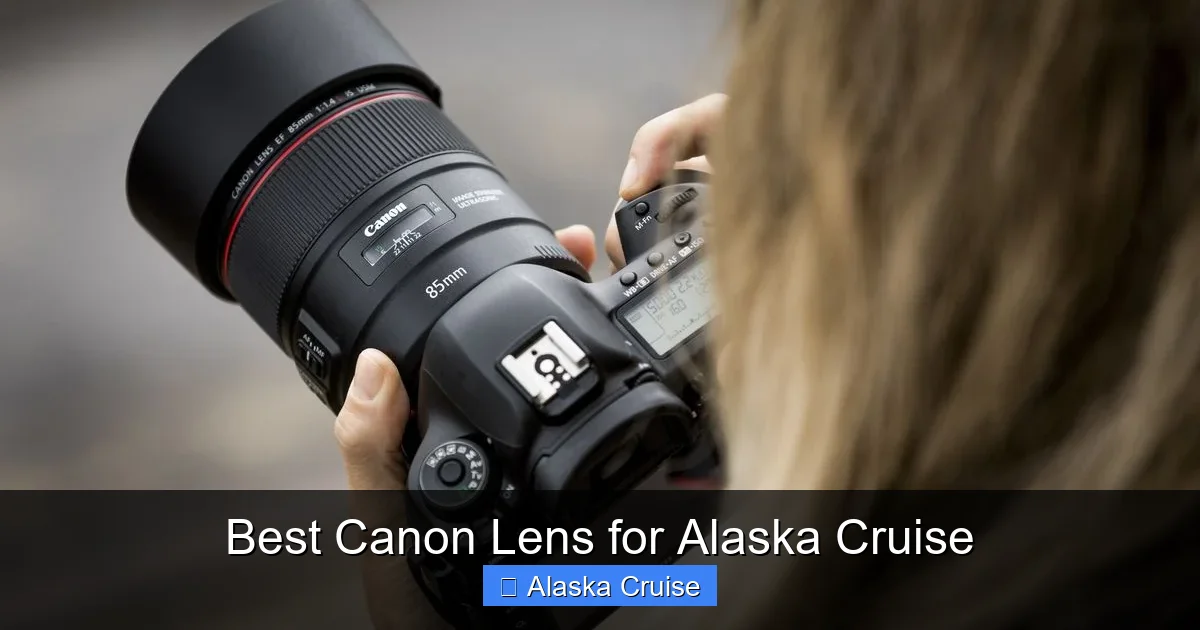 Best Canon Lens for Alaska Cruise