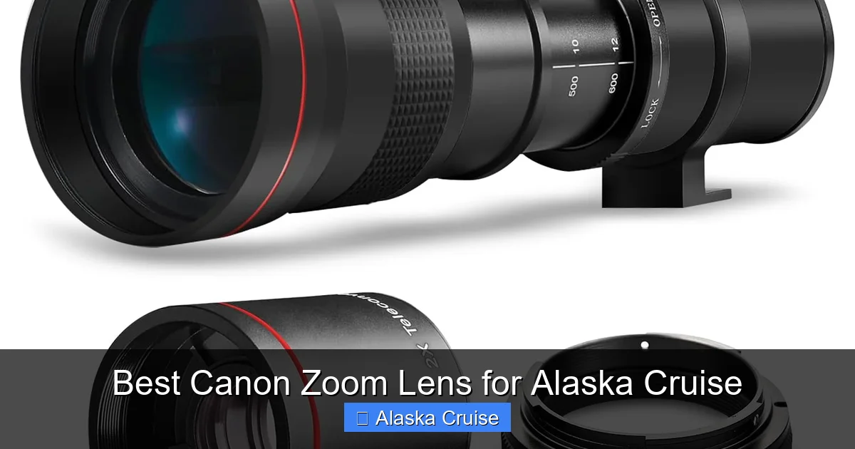 Best Canon Zoom Lens for Alaska Cruise