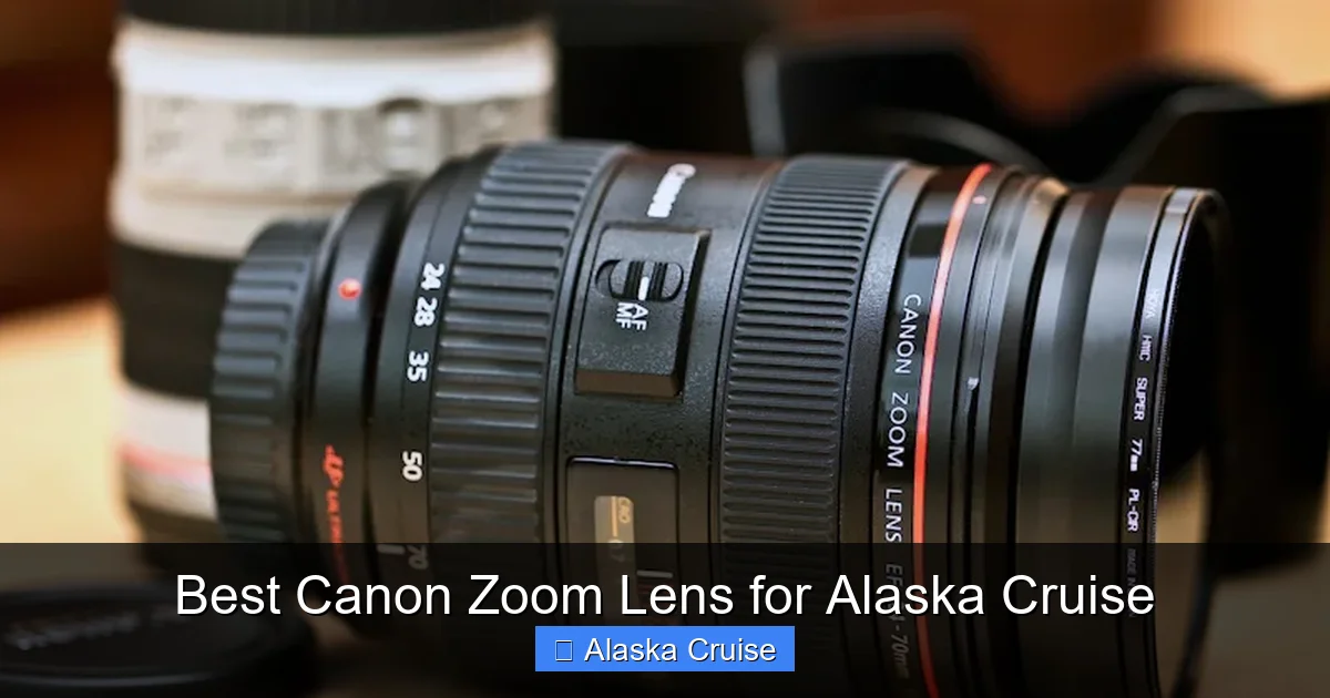 Best Canon Zoom Lens for Alaska Cruise