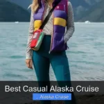 Best Casual Alaska Cruise
