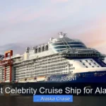 Best Celebrity Cruise Ship for Alaska