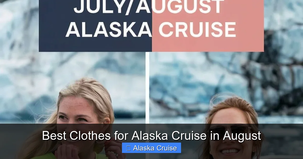 Best Clothes for Alaska Cruise in August