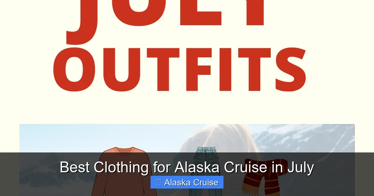 Best Clothing for Alaska Cruise in July