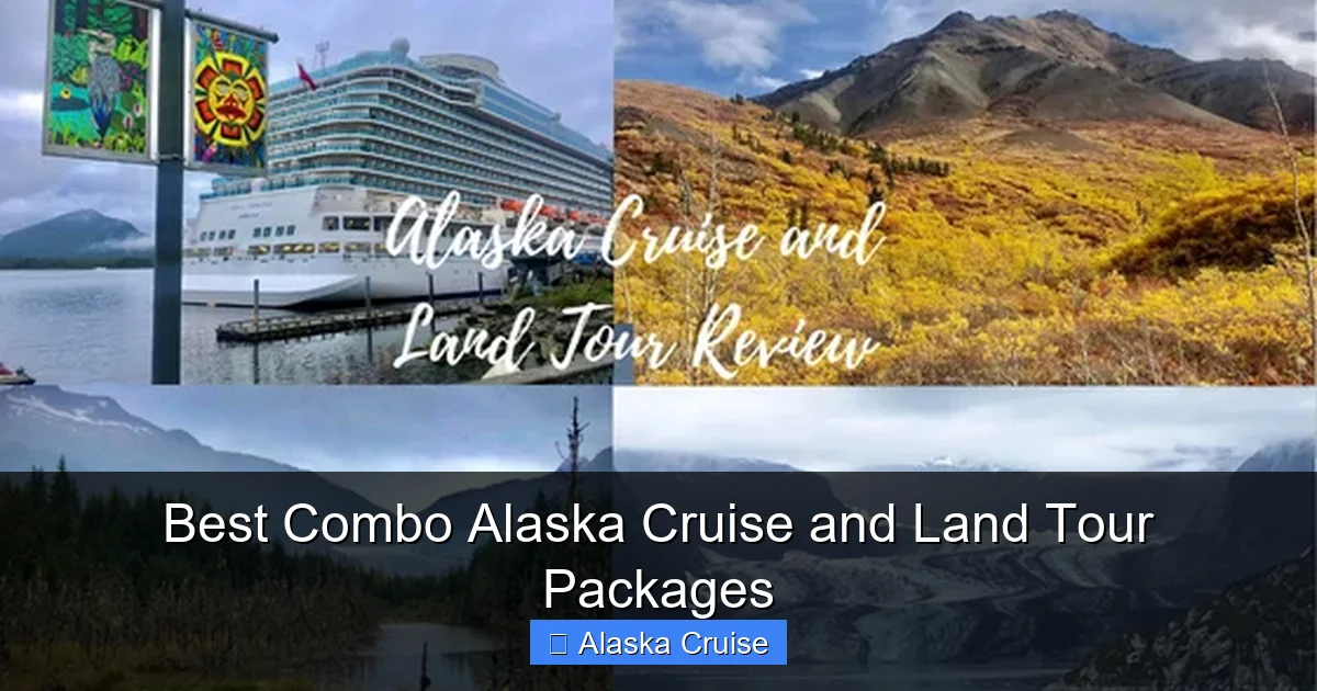 Best Combo Alaska Cruise and Land Tour Packages