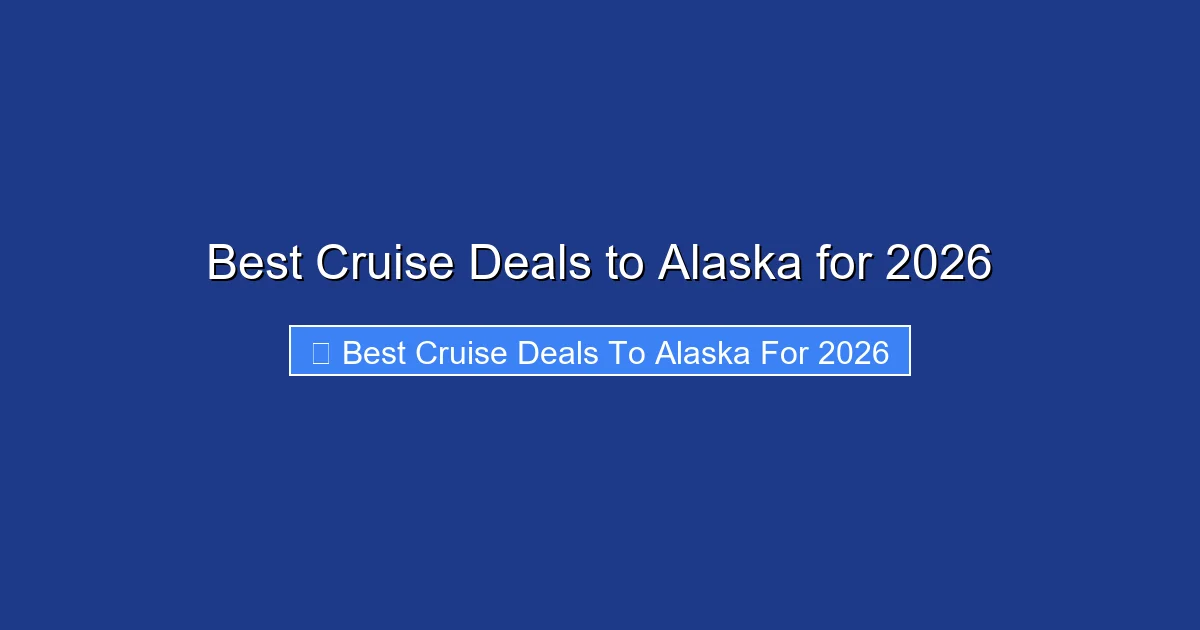 Best Cruise Deals to Alaska for 2026