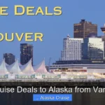 Best Cruise Deals to Alaska from Vancouver