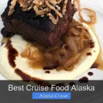 Best Cruise Food Alaska