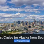 Best Cruise for Alaska from Seattle