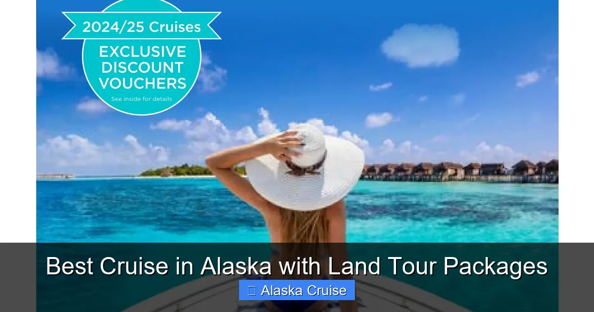 Best Cruise in Alaska with Land Tour Packages