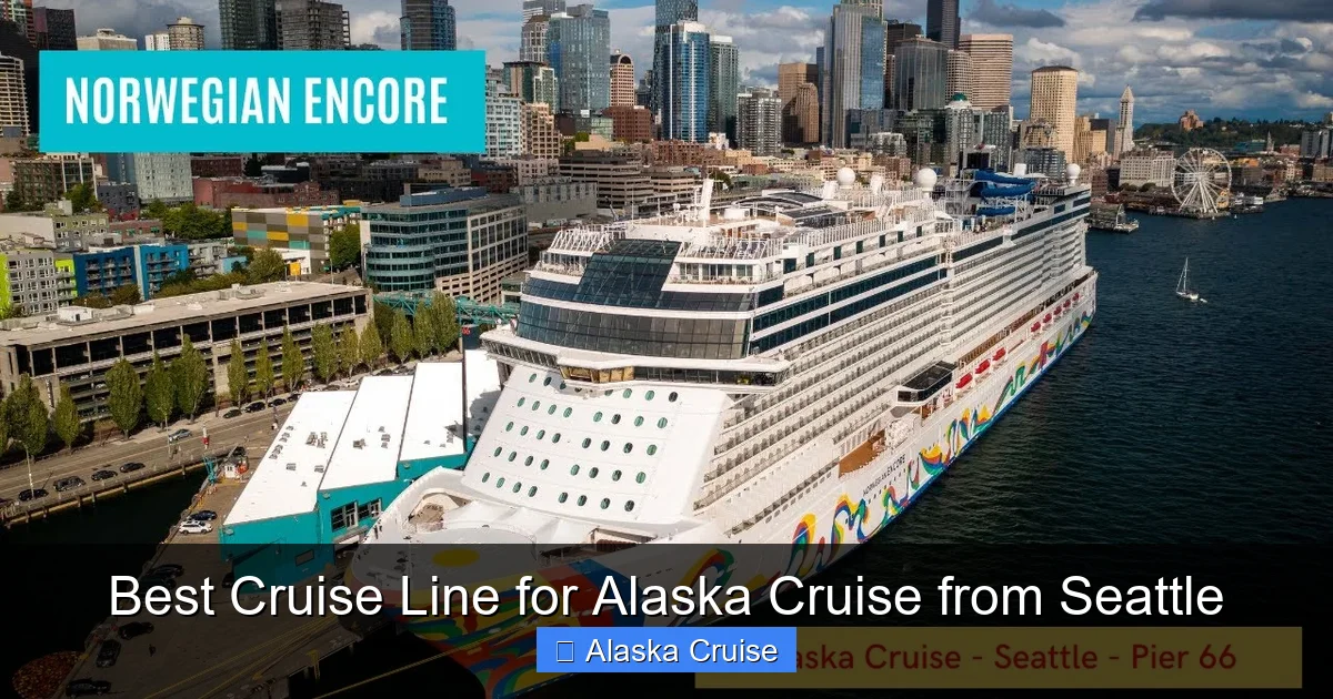 Best Cruise Line for Alaska Cruise from Seattle