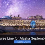 Best Cruise Line for Alaska September 2026