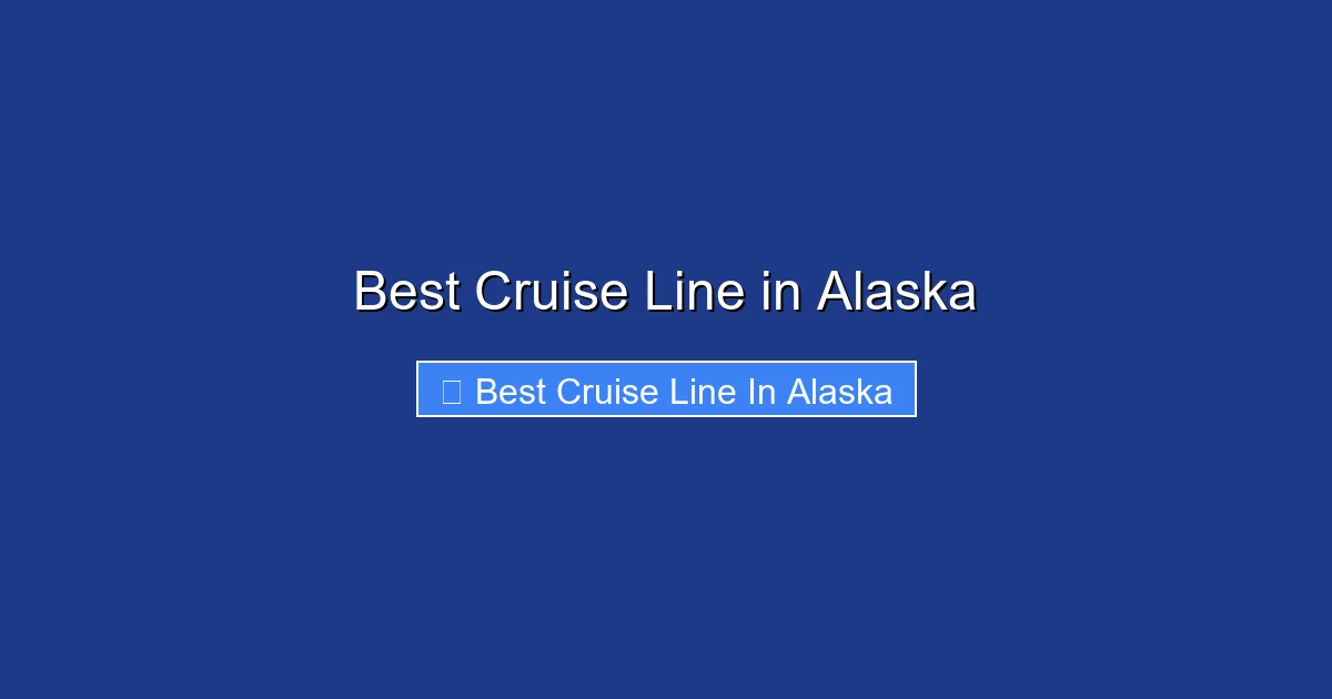 Best Cruise Line in Alaska