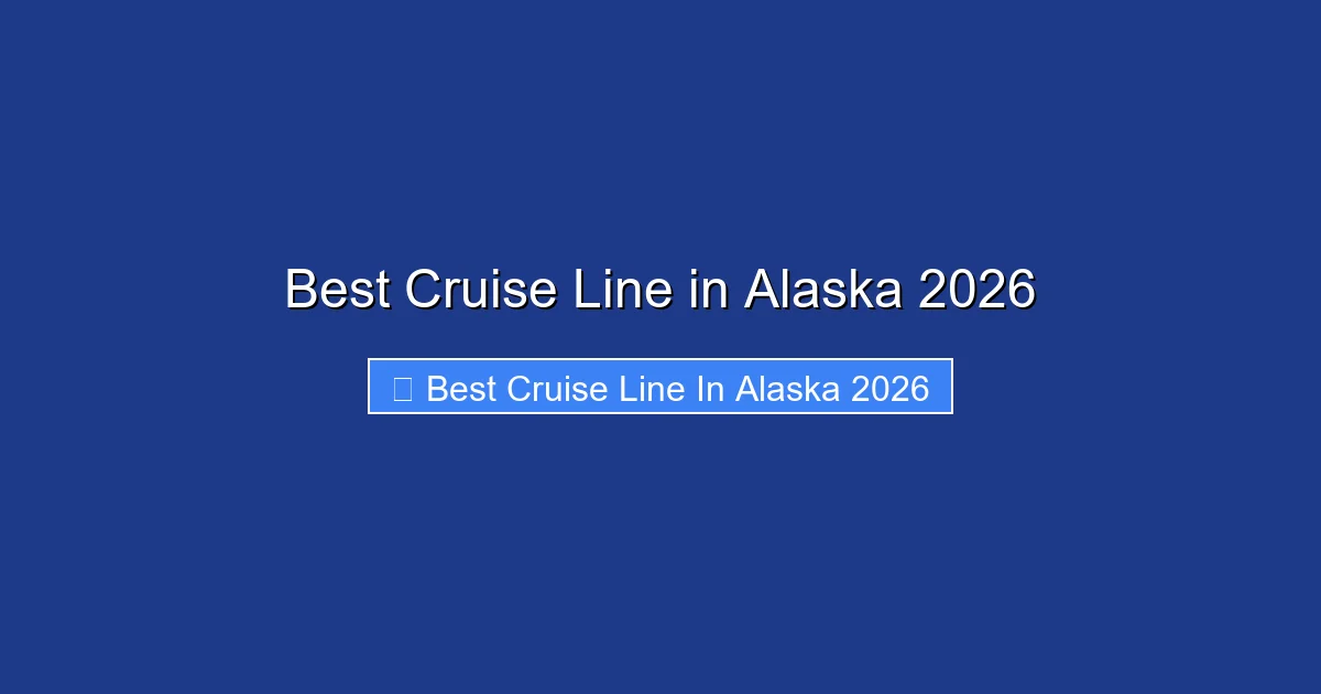 Best Cruise Line in Alaska 2026