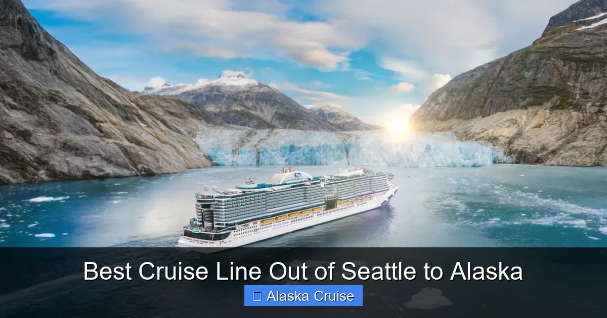 Best Cruise Line Out of Seattle to Alaska