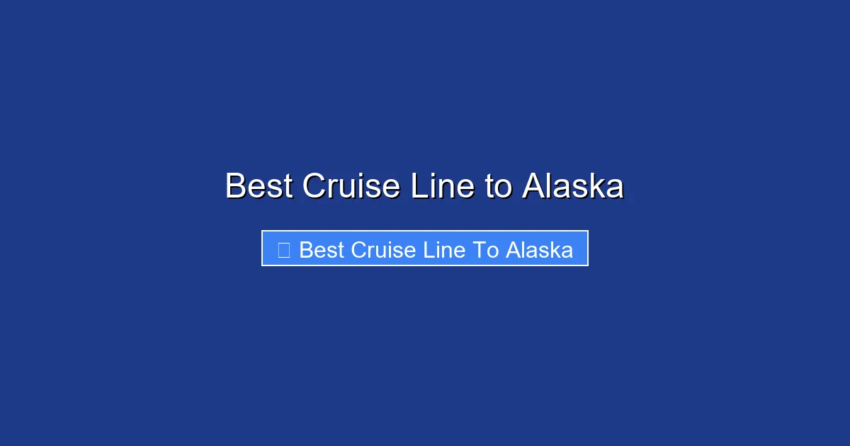 Best Cruise Line to Alaska