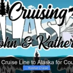 Best Cruise Line to Alaska for Couples