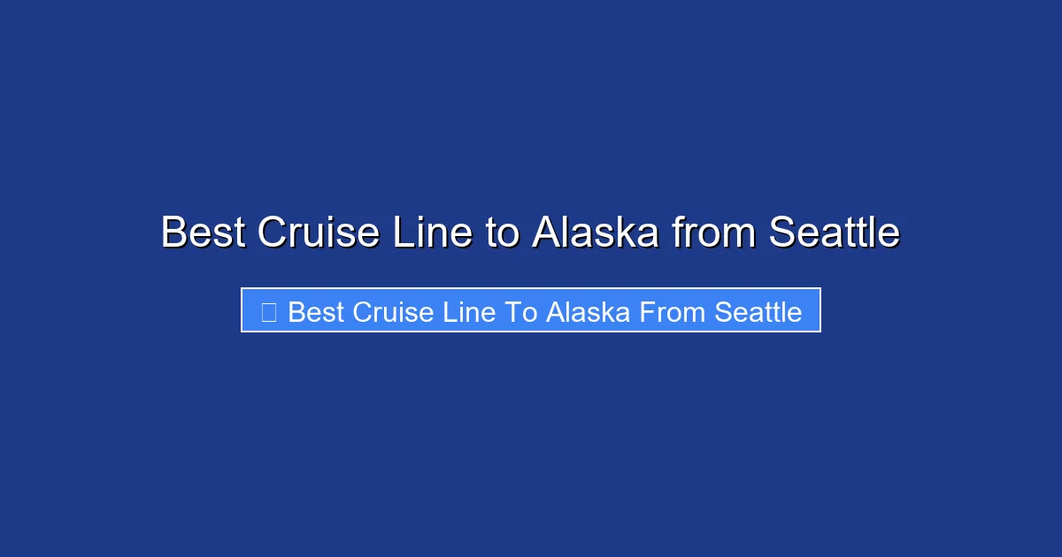 Best Cruise Line to Alaska from Seattle