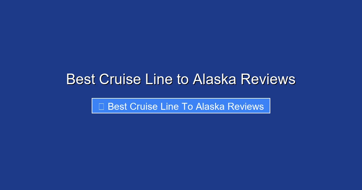 Best Cruise Line to Alaska Reviews