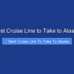 Best Cruise Line to Take to Alaska