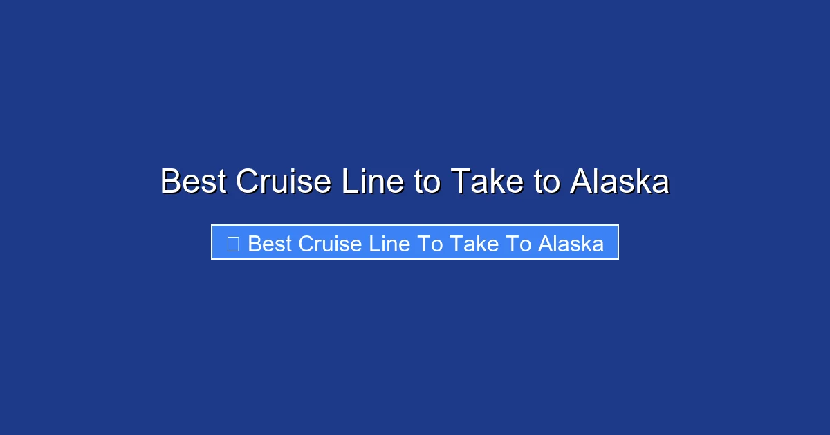 Best Cruise Line to Take to Alaska
