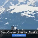 Best Cruise Lines for Alaska