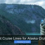 Best Cruise Lines for Alaska Cruises