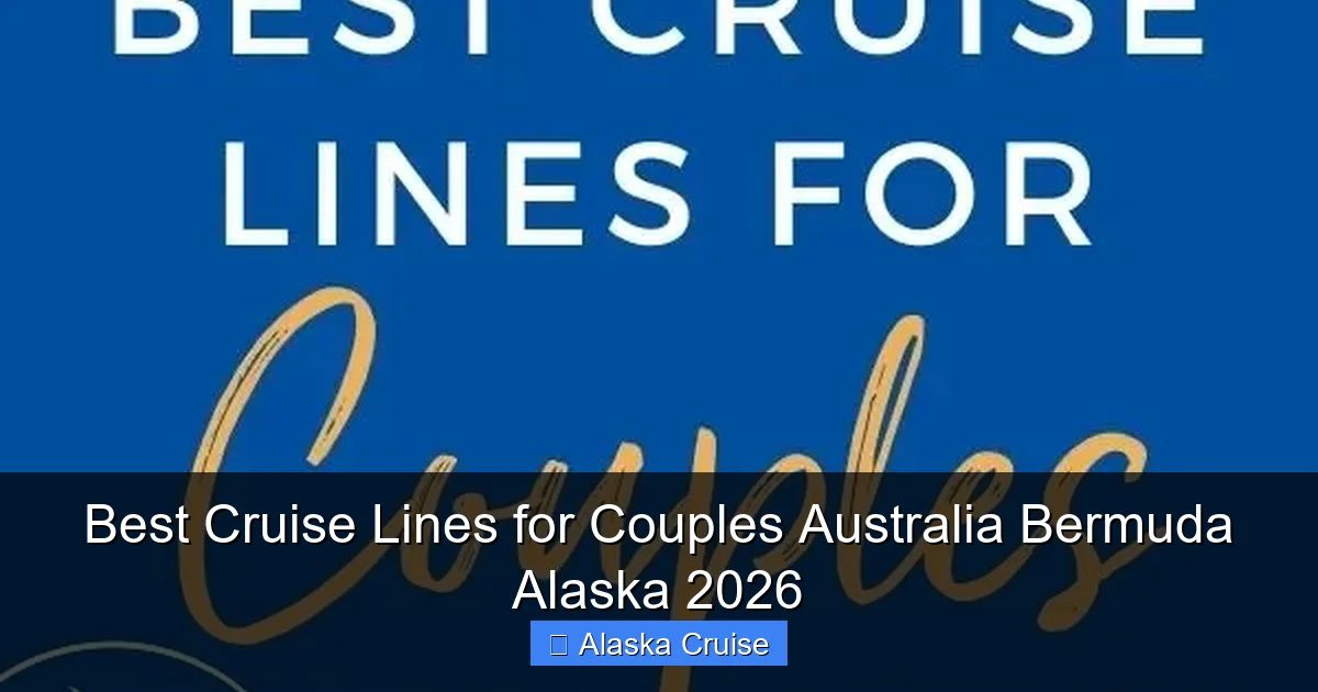 Best Cruise Lines for Couples Australia Bermuda Alaska 2026
