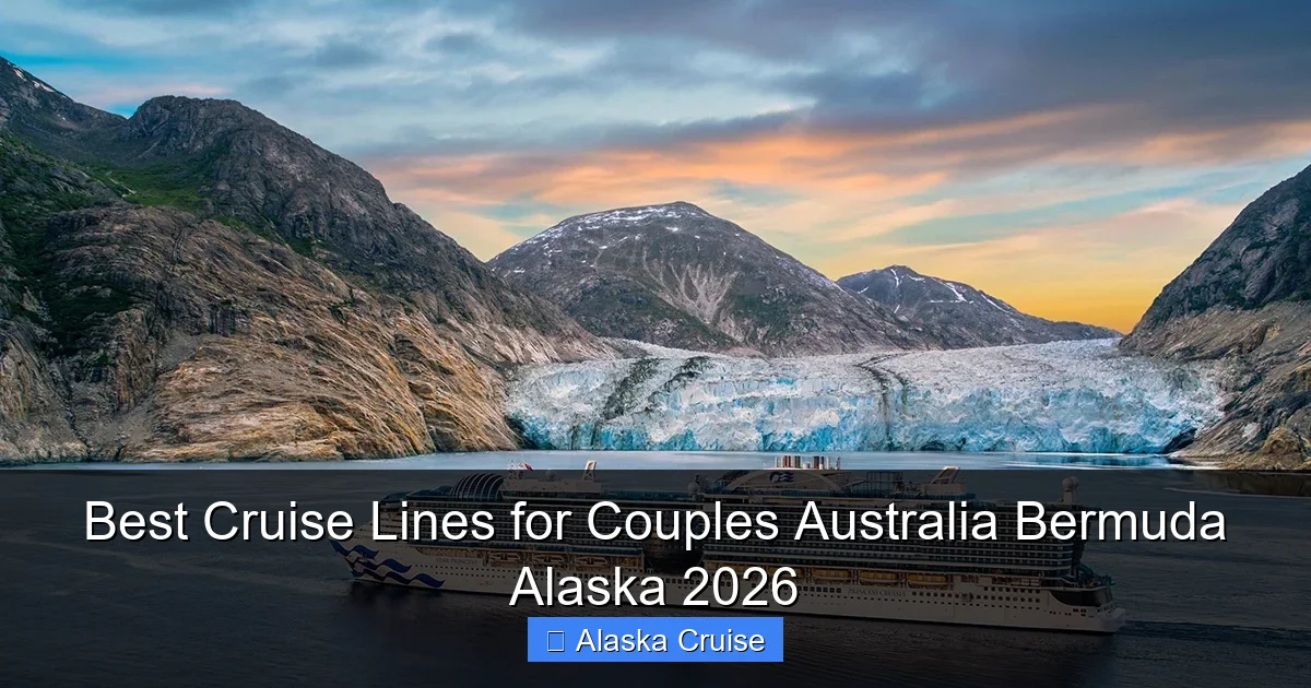 Best Cruise Lines for Couples Australia Bermuda Alaska 2026