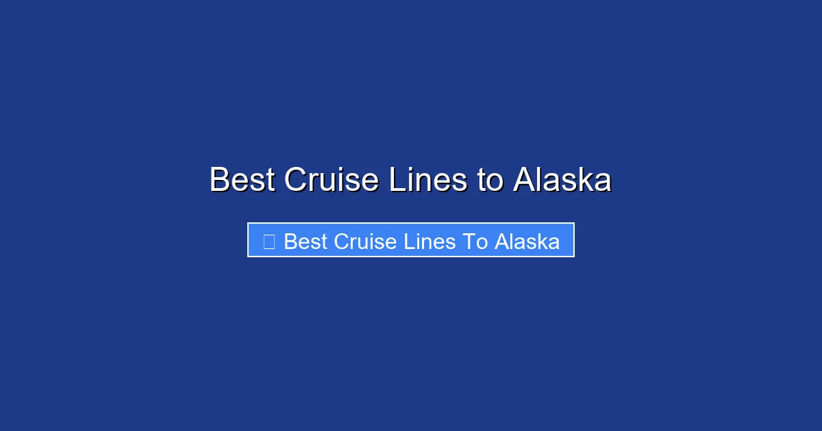 Best Cruise Lines to Alaska