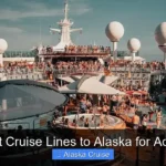 Best Cruise Lines to Alaska for Adults