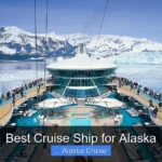 Best Cruise Ship for Alaska