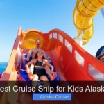 Best Cruise Ship for Kids Alaska