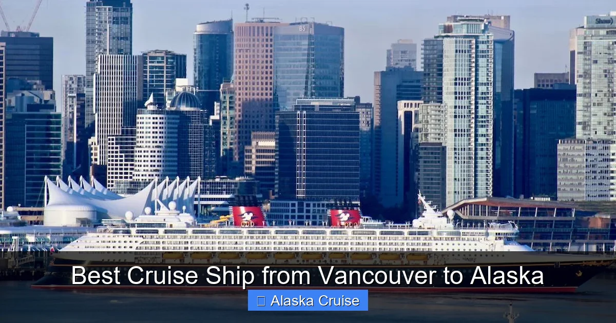 Best Cruise Ship from Vancouver to Alaska