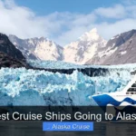 Best Cruise Ships Going to Alaska