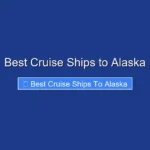 Best Cruise Ships to Alaska
