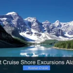Best Cruise Shore Excursions Alaska