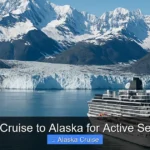 Best Cruise to Alaska for Active Seniors