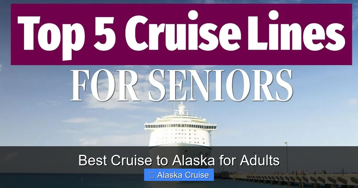 Best Cruise to Alaska for Adults